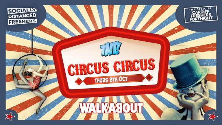 TNT Circus Circus - Socially Distanced - The Official Cardiff Freshers Fortnight