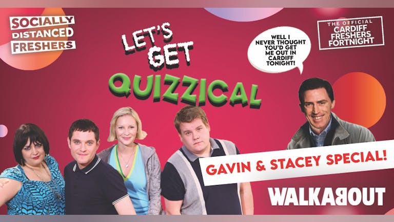 The Gavin & Stacey Quiz - Socially Distanced - The Official Cardiff Freshers Fortnight