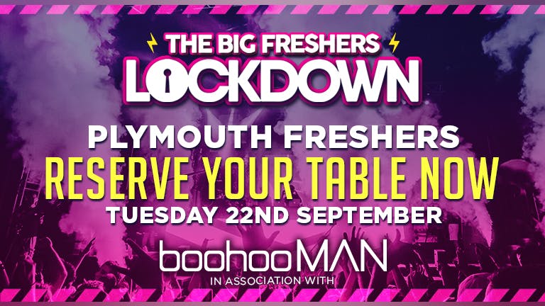 RESERVE YOUR TABLE! - Plymouth Freshers Lockdown! 