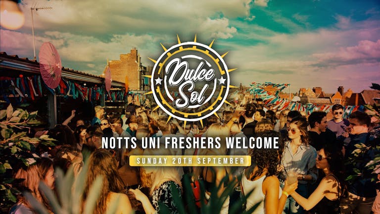 [SOLD OUT] Dulce Sol Vol. III / Notts Uni Freshers Welcome • Line up TBA