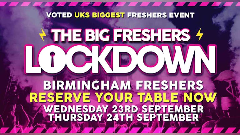 RESERVE YOUR TABLE! - Birmingham Freshers Lockdown! 