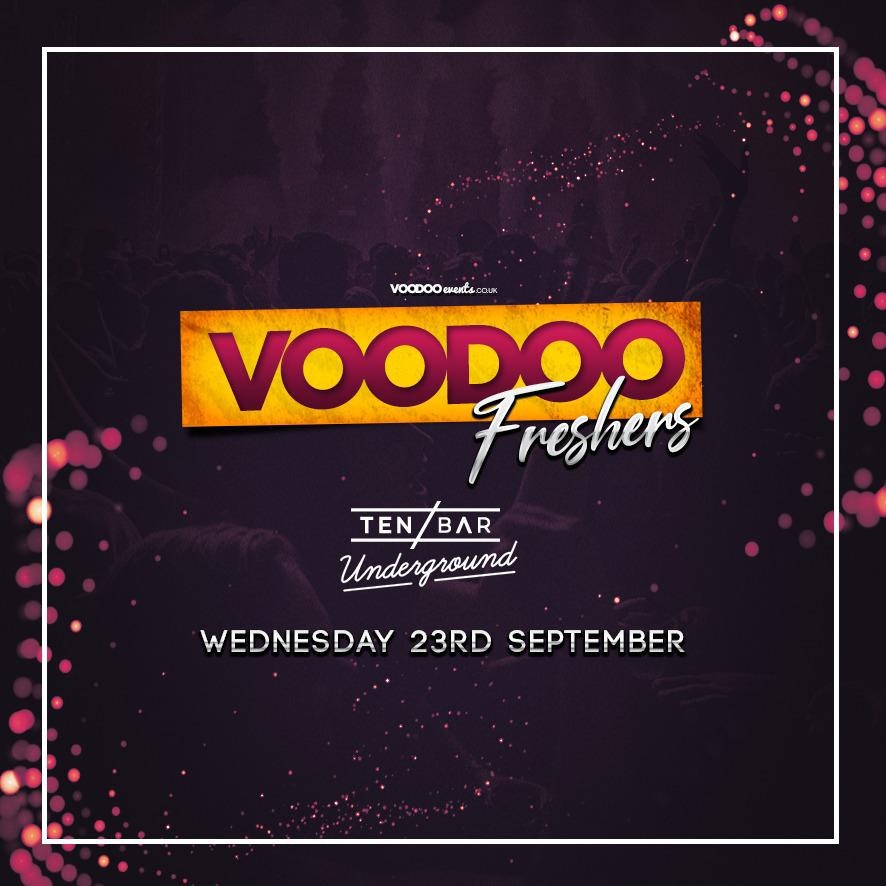 Voodoo Freshers Wednesday @ Ten Bar Underground (Formerly Space)