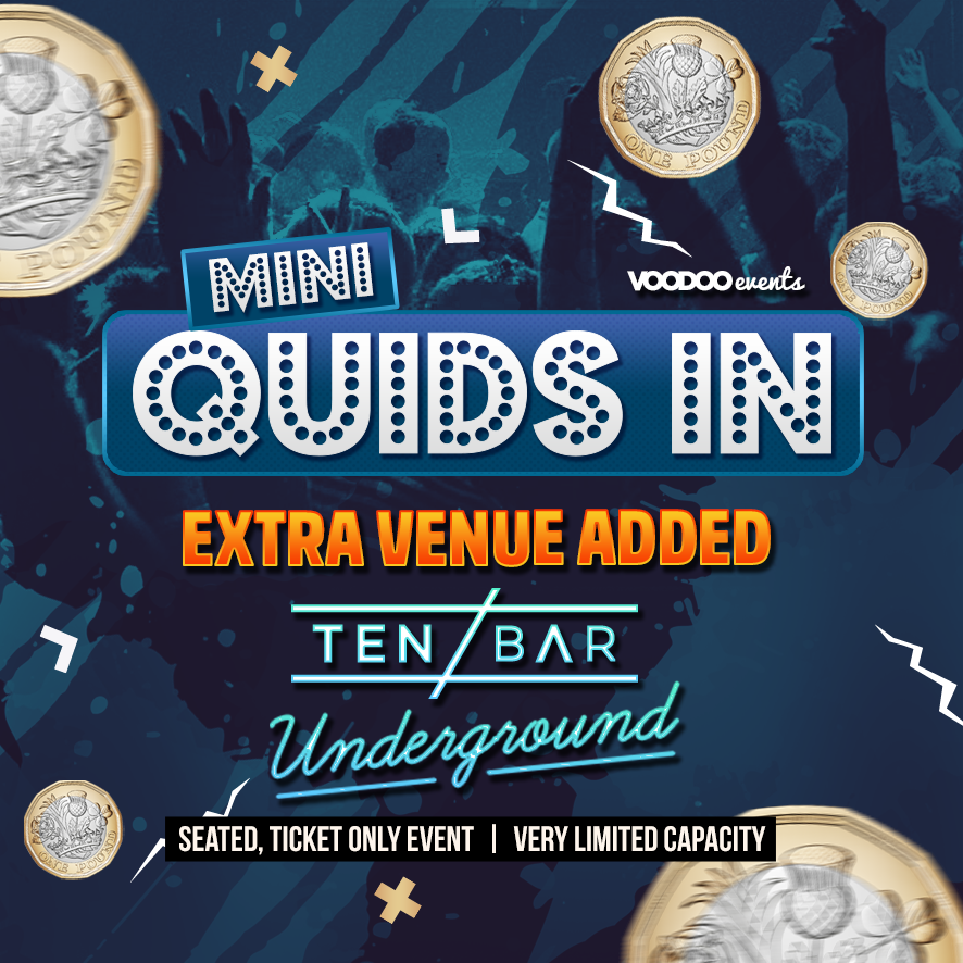 Extra venue added Quids In Monday @ Ten Bar Underground (Formerly Space)