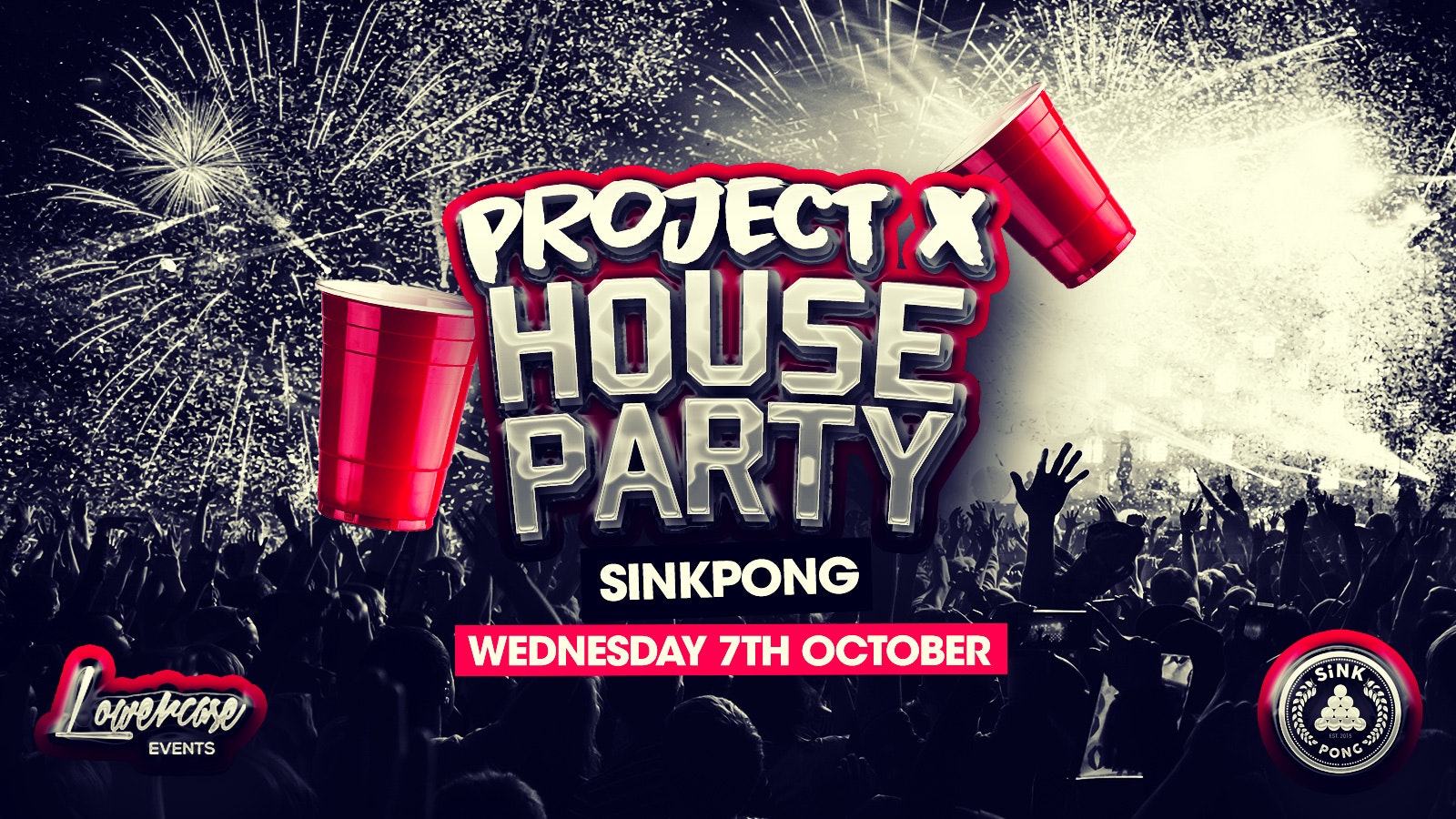 The Socially Distanced Project X House Party @ SiNK PONG – £3 TICKETS OUT NOW!