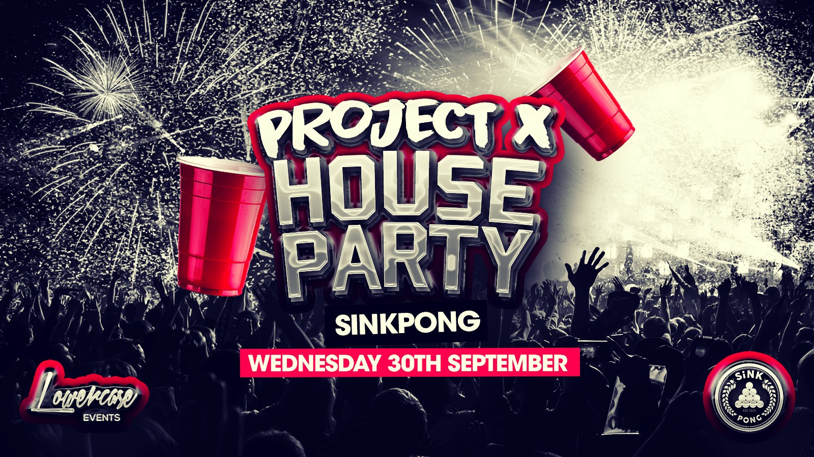 The Socially Distanced Project X House Party @ SiNK PONG – ONLY 200 TICKETS ON SALE!