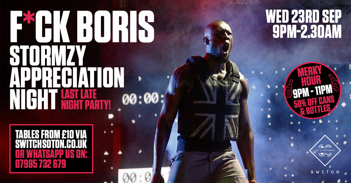 F Ck Boris Stormzy Appreciation Night Last Late Night Party At Switch Southampton Southampton On 23rd Sep Fatsoma