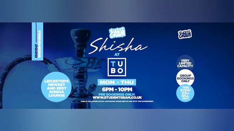 Tubo Student Shisha Sessions 6pm - 10pm