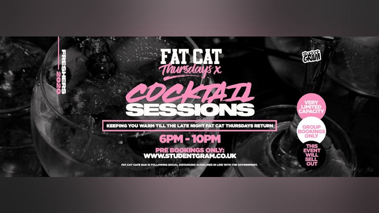 Fat Cat Thursday Cocktail Sessions - Freshers Week - SOLD OUT! 