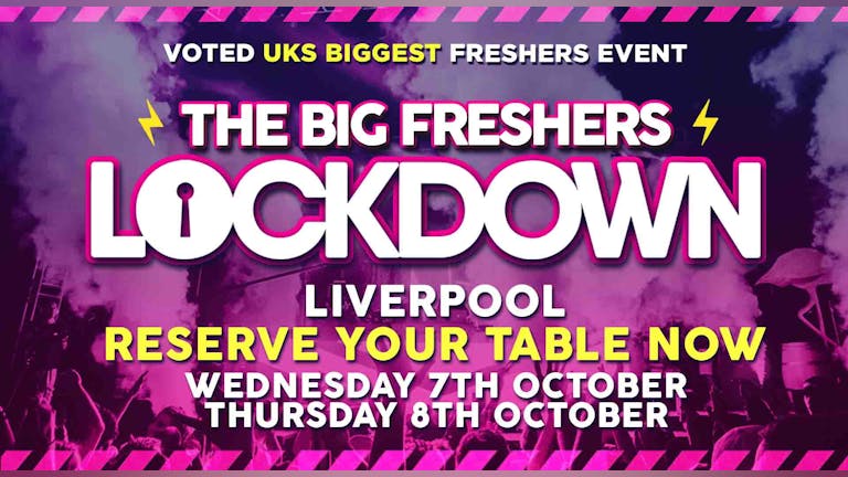 RESERVE YOUR TABLE - Liverpool Freshers Lockdown -  ONLY 1 PERSON in your group needs to reserve a table!