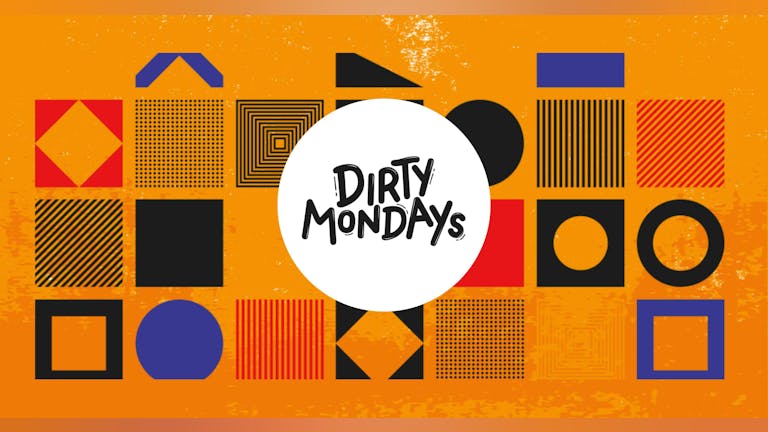 Dirty Mondays 2.0