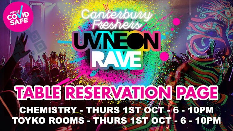 RESERVE YOUR TABLE - Canterbury Freshers UV Neon Rave 