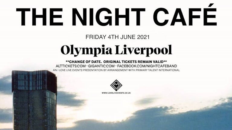 The Night Café : Liverpool Olympia : 4th June 2021