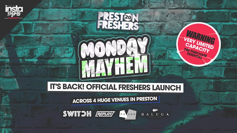 Monday Mayhem FRESHERS WEEK - It's BACK - Across 4 venues 