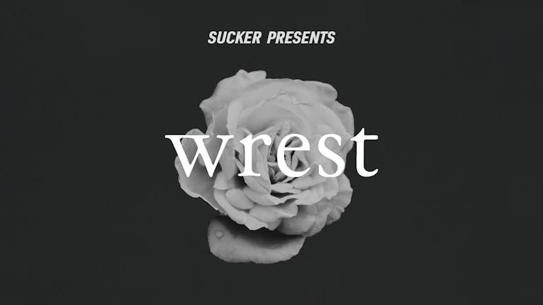 Wrest + Guests *SOLD OUT*