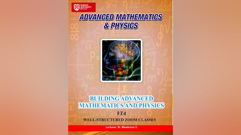 Advanced Mathematics and Physics Zoom Classes.