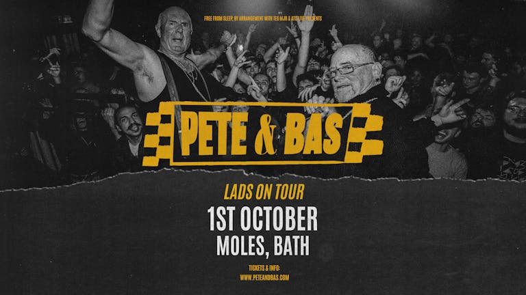 Pete & Bas  - Fri October 1st 2021 | SOLD OUT