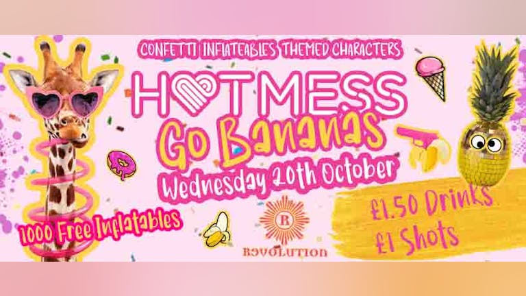 HOTMESS presents GO BANANAS 🍌  💓- £1.50 DRINKS ALL NIGHT! 🍹MCR FAVOURITE WEDNESDAY! 