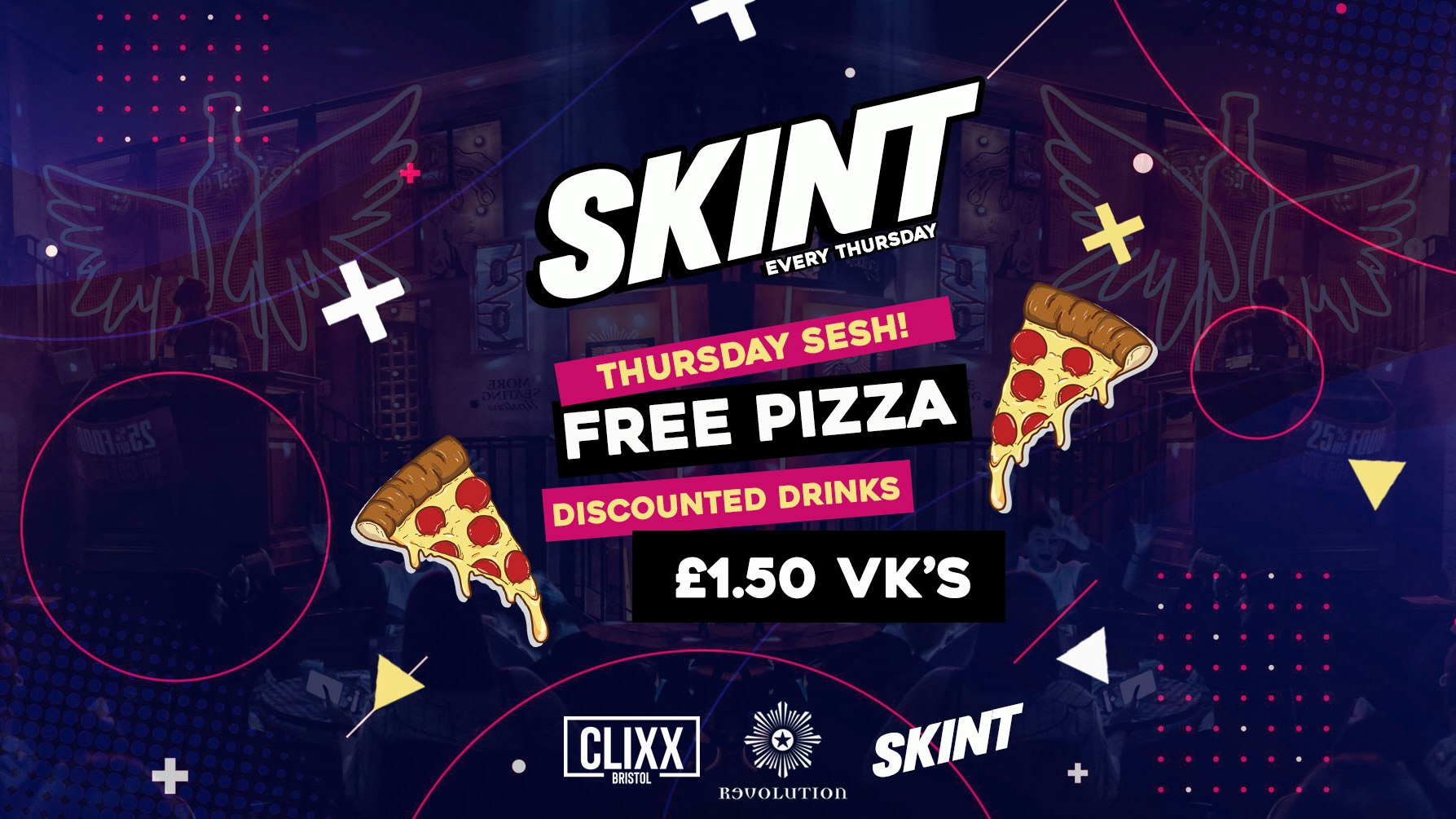 SKINT | Thursday SESH! – FREE PIZZA + £1.50 VK’s