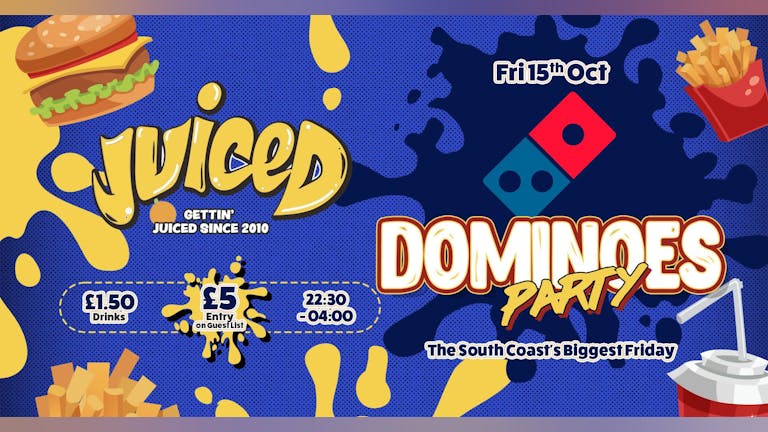  Juiced Friday: Dominos Party
