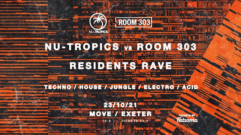 Nu-Tropics vs Room 303: The Residents Rave   