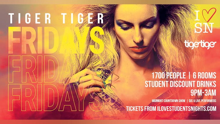 Tiger Tiger London // Every Friday // 6 Rooms // Student Tickets