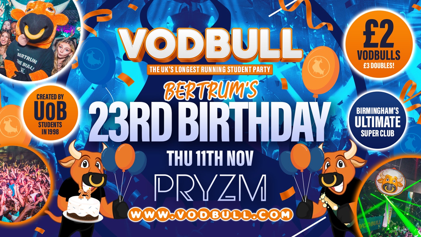 🎂FINAL CHANCE FOR TICS!!🎂 VODBULL’s 23RD BIRTHDAY PARTY!! at PRYZM💥 11/11