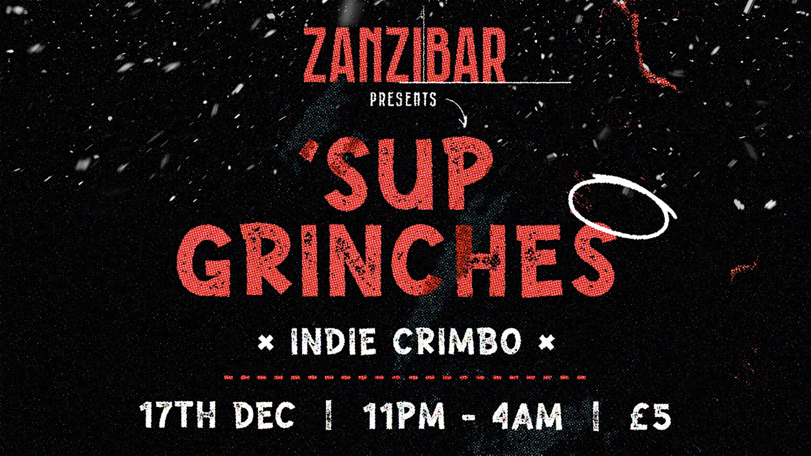 Zanzibar Presents – ‘Sup Grinches- Indie Crimbo Party