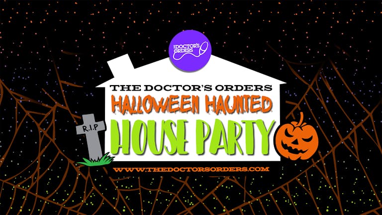 The Doctor’s Orders  Halloween Haunted House Party