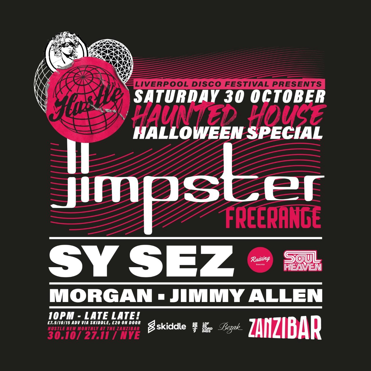 LDF pres. Hustle ‘Haunted House’ Halloween w/ Jimpster, Sy Sez & Hustle Djs