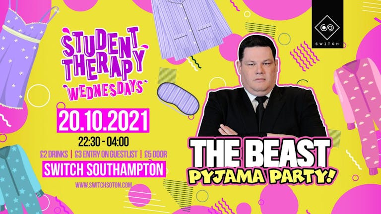 Student Therapy • The Beast / Pyjama Party / 20th October