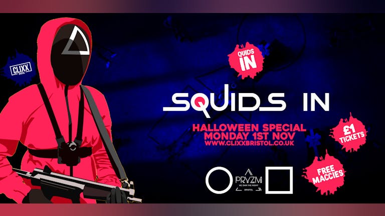 SQUIDS IN - Halloween Special  - £1 Tickets