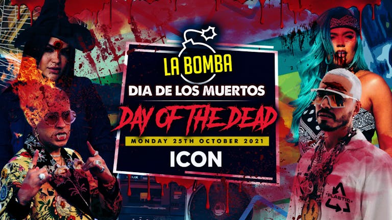 La BOMBA / Dia De Los Muertos / Day Of The Dead (Until 4AM) 