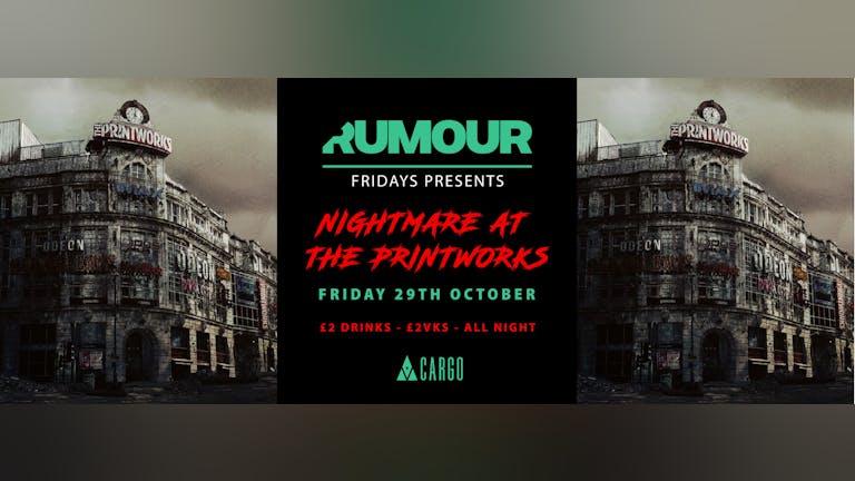 Rumour Presents Nightmare At The Printworks - Halloween Friday Special 👹