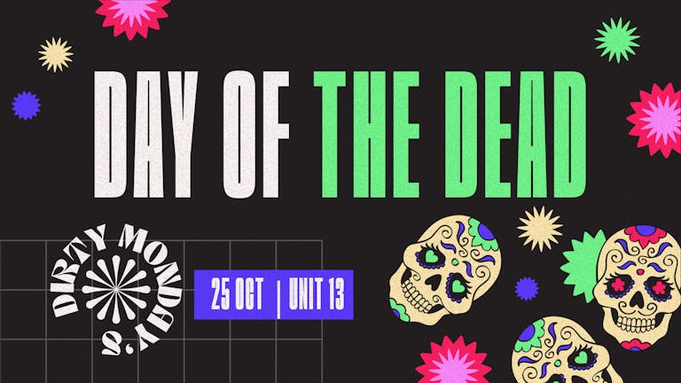 Dirty Mondays | Halloween Pt 1 |  Day Of The Dead  