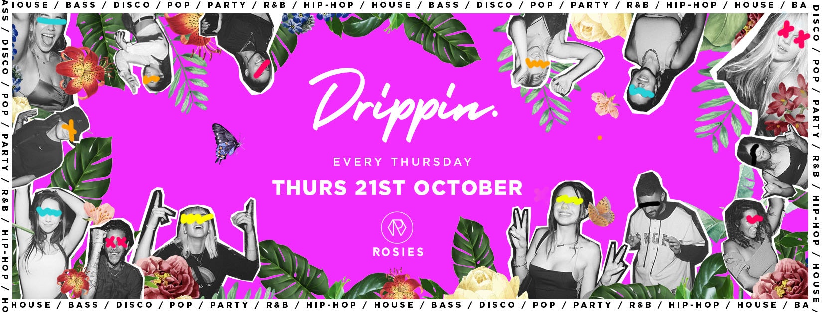 [100 FREE TICKETS!] Drippin – Every Thursday – Rosies • 21/10/21 🔥