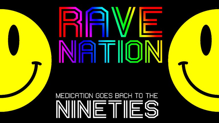 MEDICATION  RAVE NATION