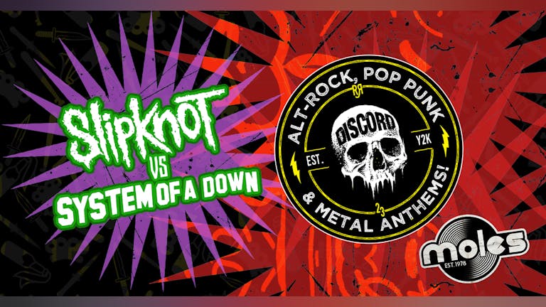 DISCORD -  Slipknot vs System of a Down!