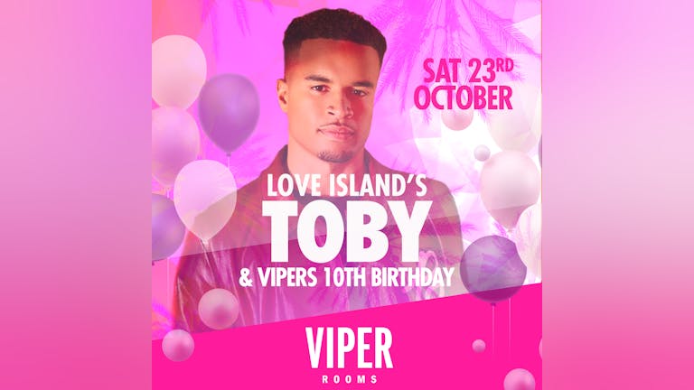 Vipers 10th birthday with Love Islands Toby 