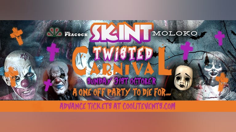 SKINT presents... The Twisted Carnival 