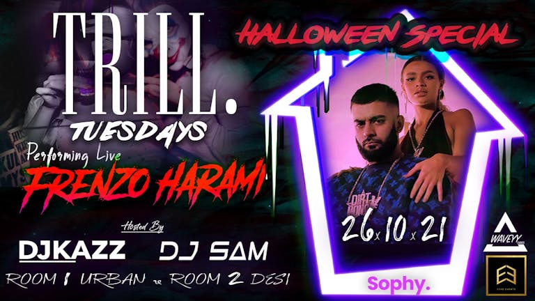 Trill Tuesdays Presents - Frenzo Harami Performing  Live || 26.10.21 || The Official Student Urban x Desi Session || This Event Will Sell Out