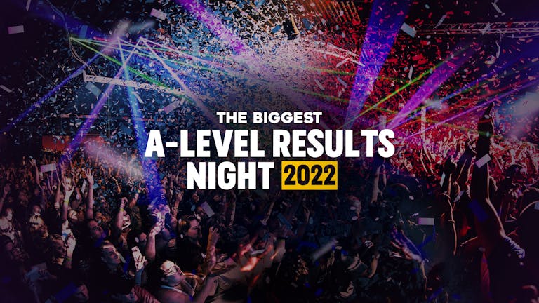 Leicester A level Results Night 2022 - SIGN UP FOR FREE NOW!