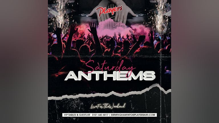 Anthems Saturdays // Players Bar // Free drink with every ticket // Saturday 16th October 