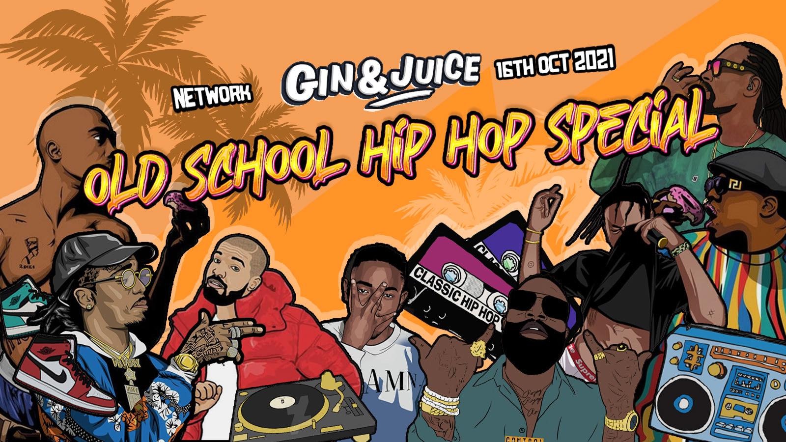 Gin & Juice : Old School Hip-Hop Special – Sheffield 2021 – £3 Student Special!