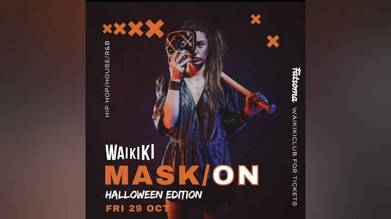 MASK ON - FRIDAY 29TH OCTOBER - HALLOWEEN EDITION