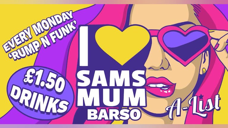 I Love Sam's Mum Mondays Week 5 @ Bar So 