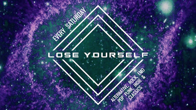 Lose Yourself - Saturday 23rd October 2021