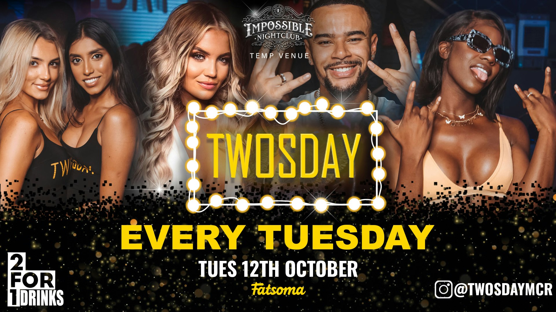 TWOSDAY AT IMPOSSIBLE !! JOINED BY GLOBAL MEGA STAR 🌍 🎵  2-4-1 DRINKS at Manchester’s Biggest Tuesday !!