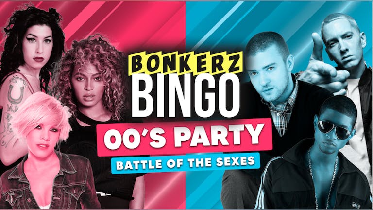  Bonkerz Bingo | 00's Party - Battle of the sexes | Tue 23rd Nov