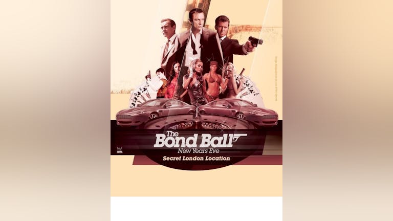 Bond Ball New Years Eve - SELLING OUT 