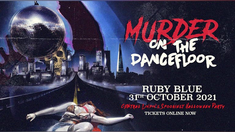 🚫 SOLD OUT 🚫 MURDER On The Dancefloor - UCL Halloween Tickets 2021 | Ruby Blue London
